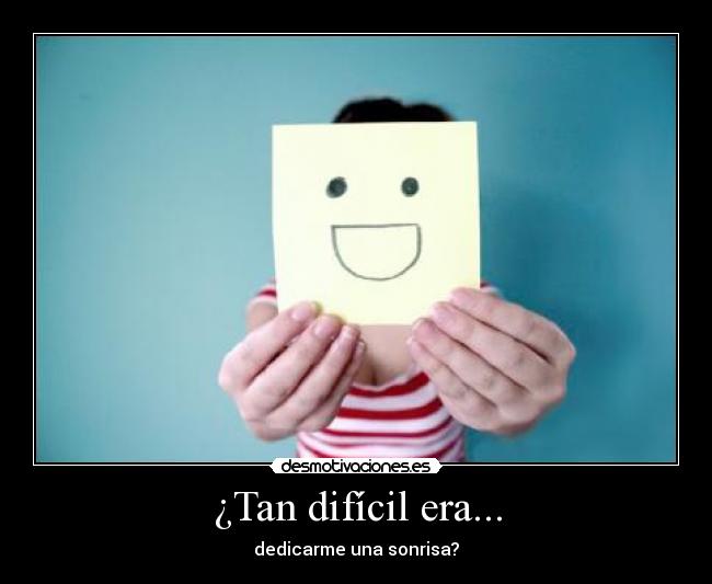 ¿Tan difícil era... -