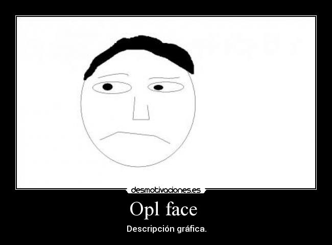 Opl face - Descripción gráfica.