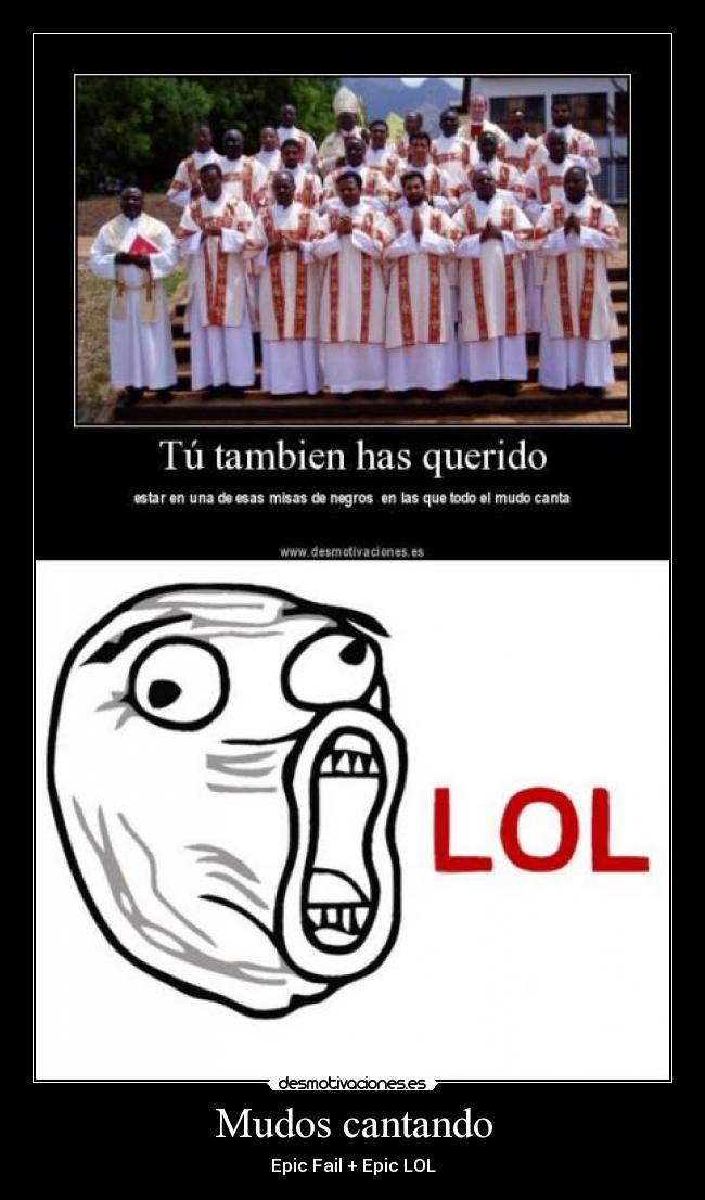 Mudos cantando - Epic Fail + Epic LOL