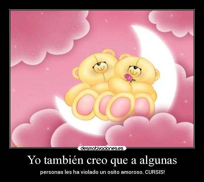 Yo también creo que a algunas -