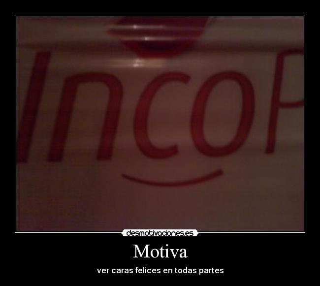 Motiva - ver caras felices en todas partes