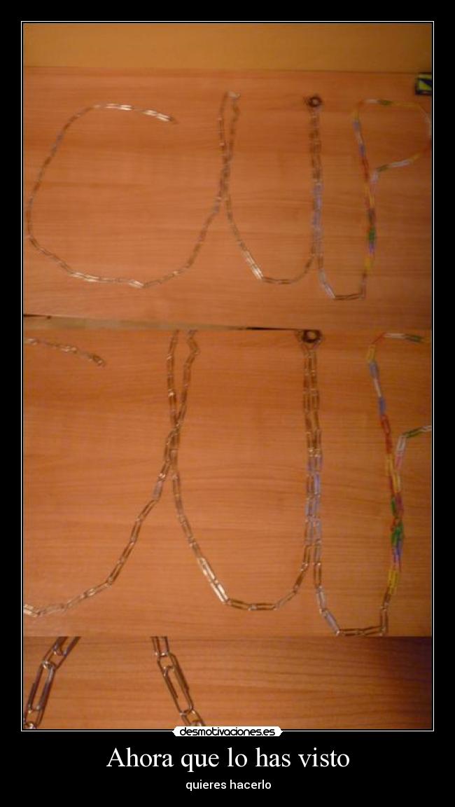 Ahora que lo has visto - quieres hacerlo