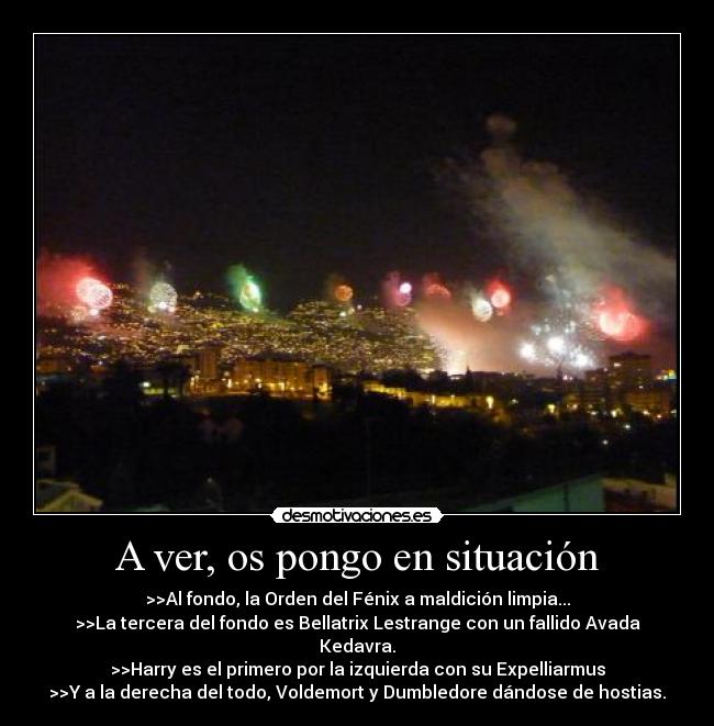 A ver, os pongo en situación - 