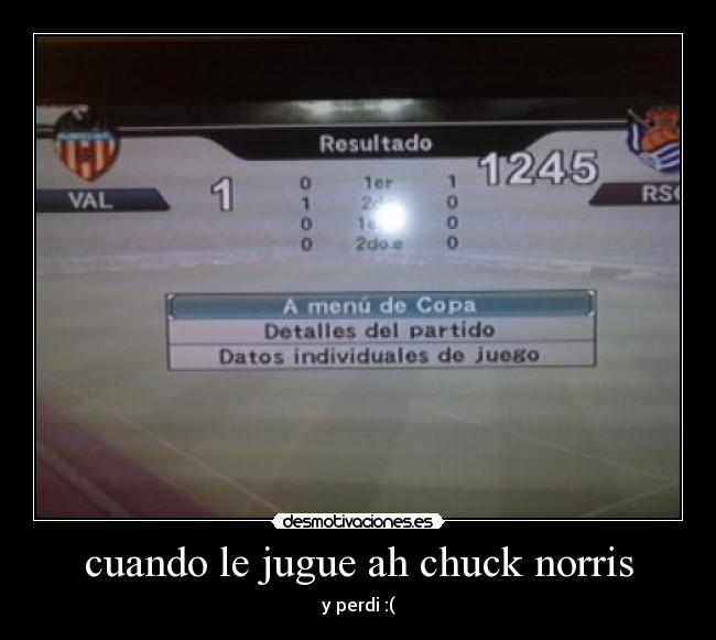 cuando le jugue ah chuck norris -