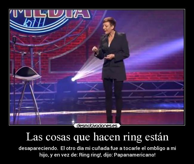 Las cosas que hacen ring están - 