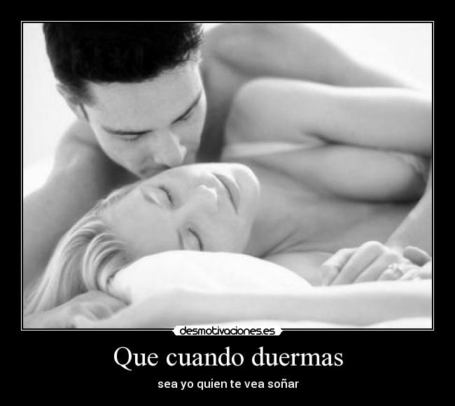 Que cuando duermas -