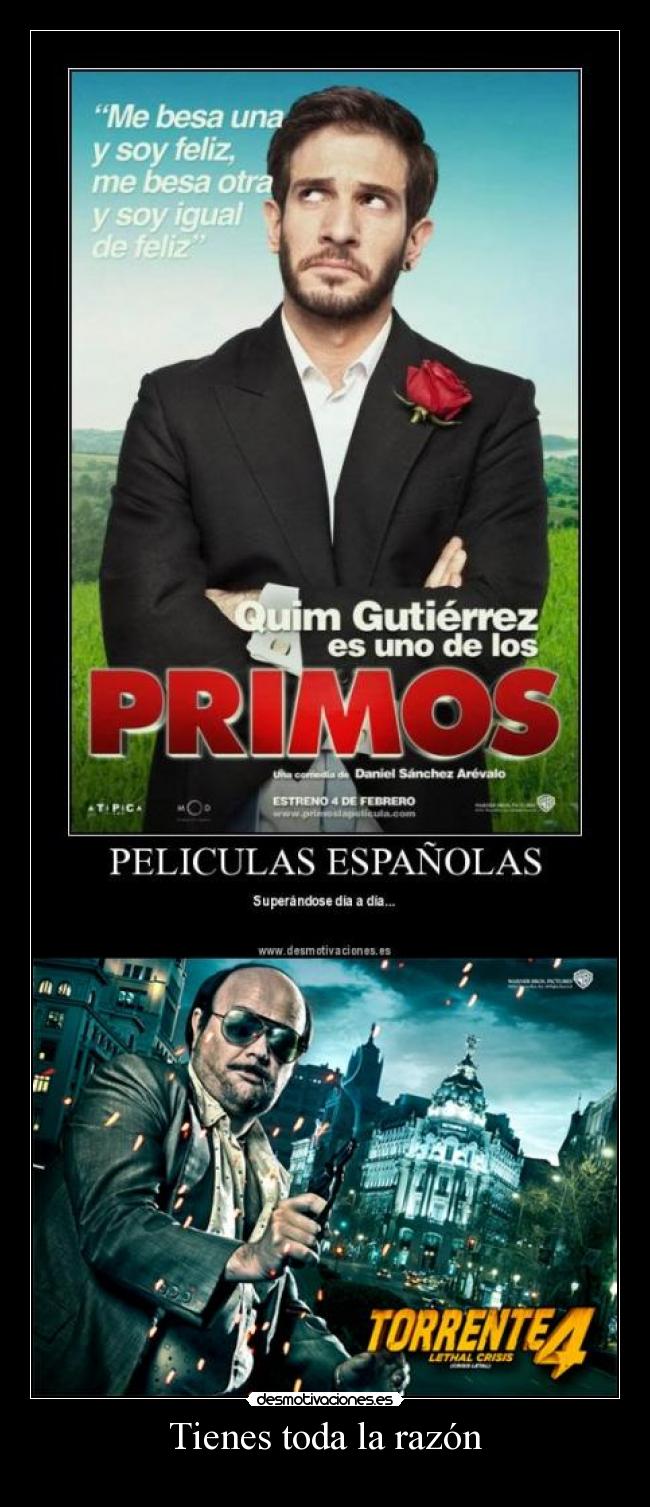 Tienes toda la razón -