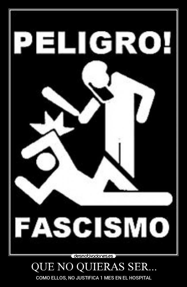 carteles que quieras ser como ellos justifica mes hospital adriantxo antifa acab policia desmotivaciones