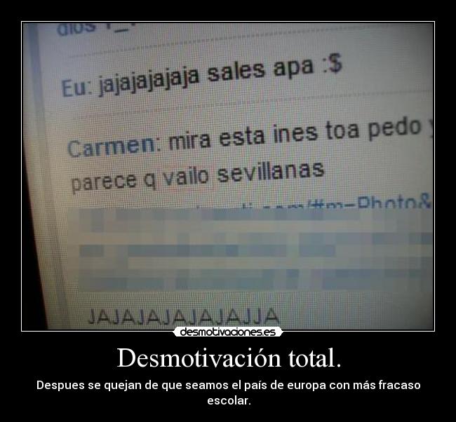 Desmotivación total. -