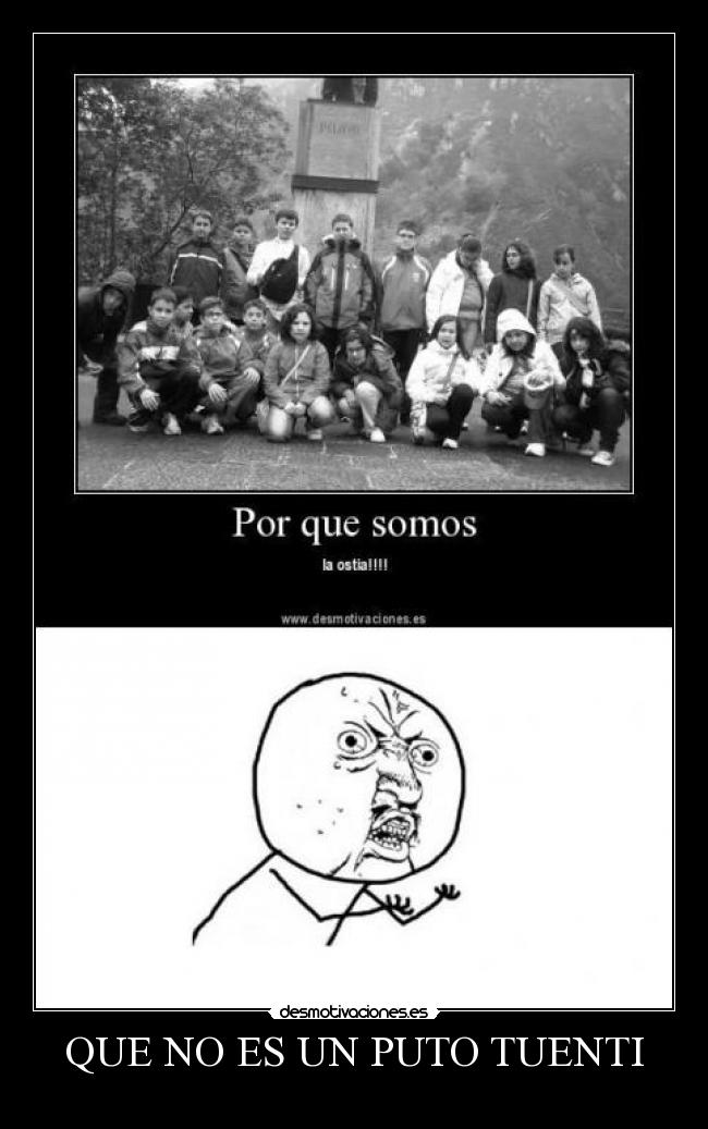 QUE NO ES UN PUTO TUENTI -