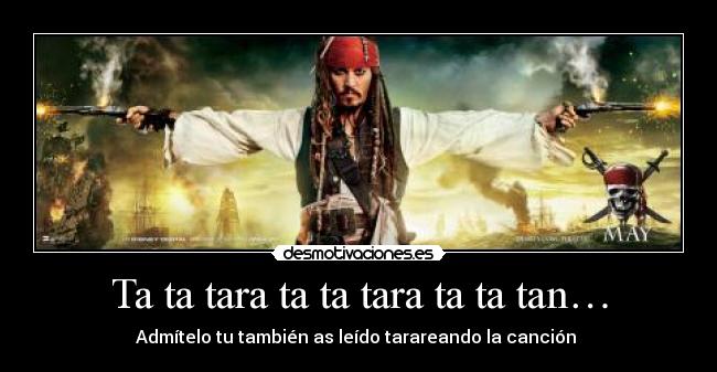 Ta ta tara ta ta tara ta ta tan… - Admítelo tu también as leído tarareando la canción