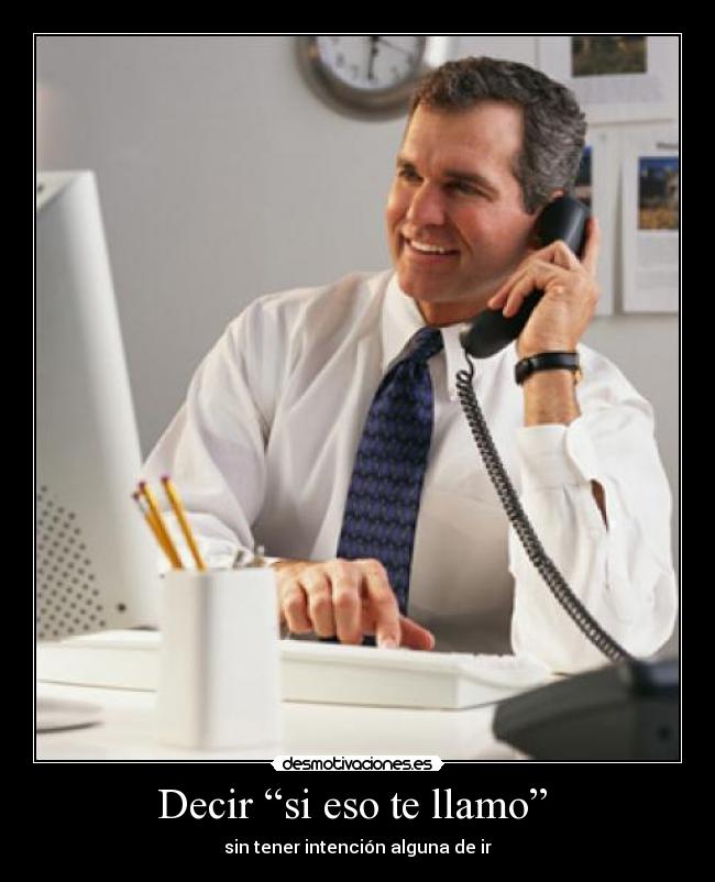 carteles decir eso llamo desmotivaciones