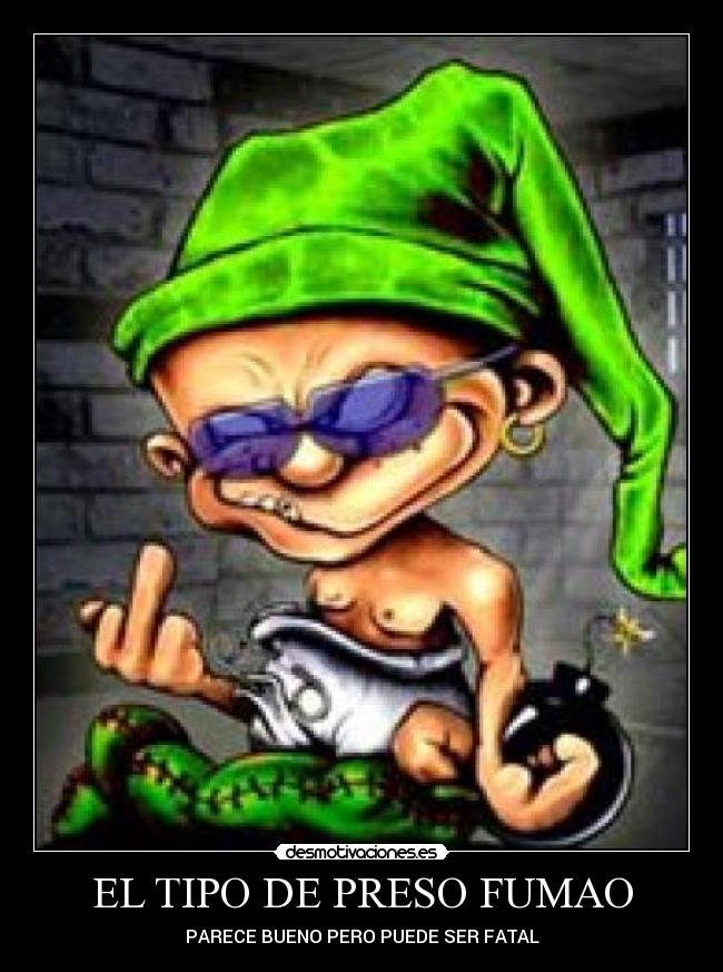 EL TIPO DE PRESO FUMAO - 
