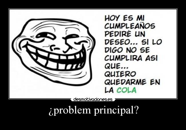 ¿problem principal? - 