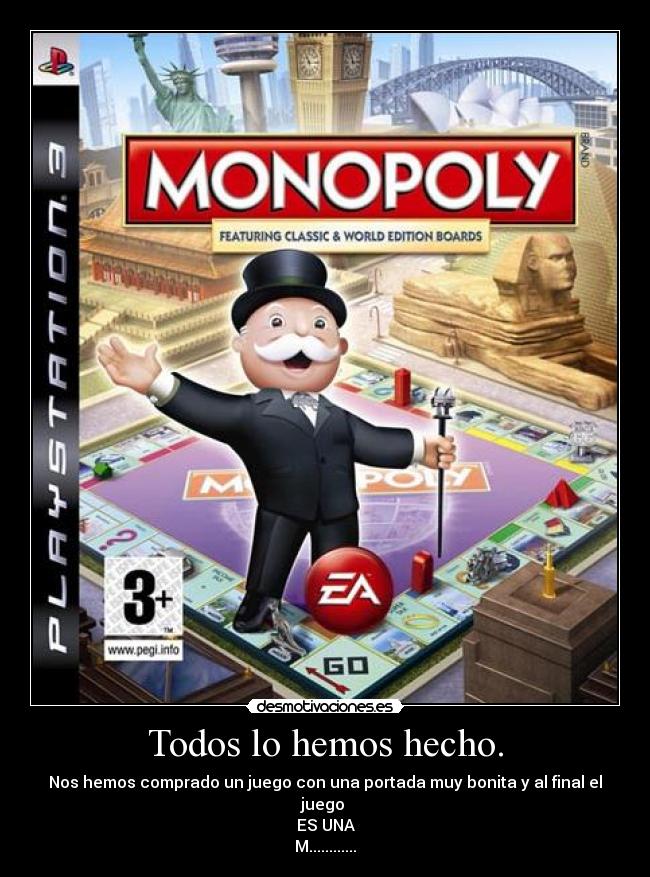 Todos lo hemos hecho. -