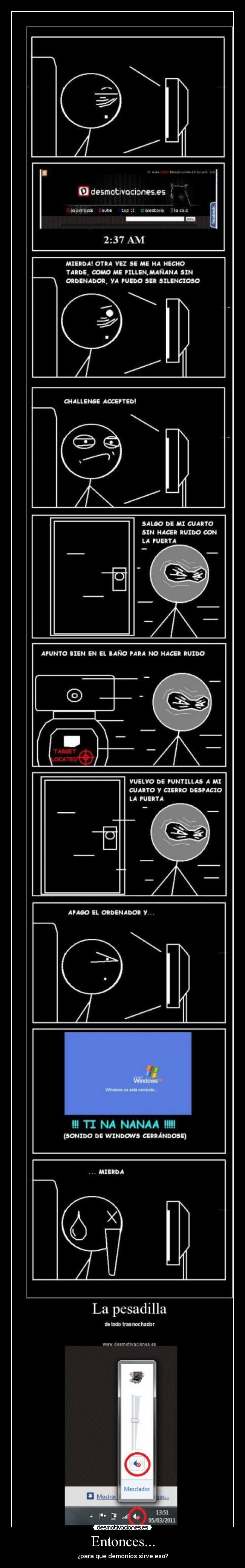 Entonces... - ¿para que demonios sirve eso?