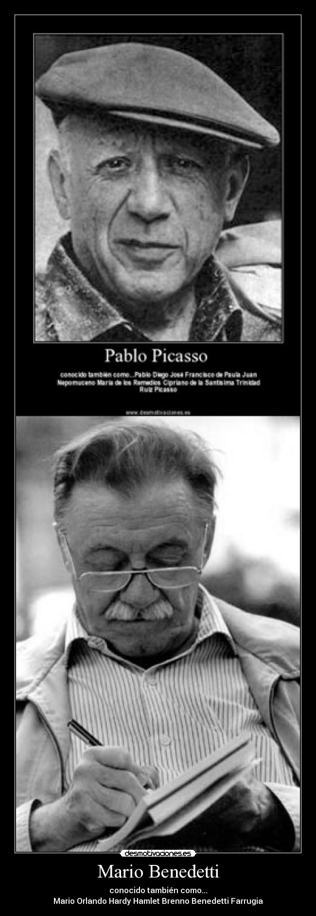 Mario Benedetti - conocido también como...
Mario Orlando Hardy Hamlet Brenno Benedetti Farrugia