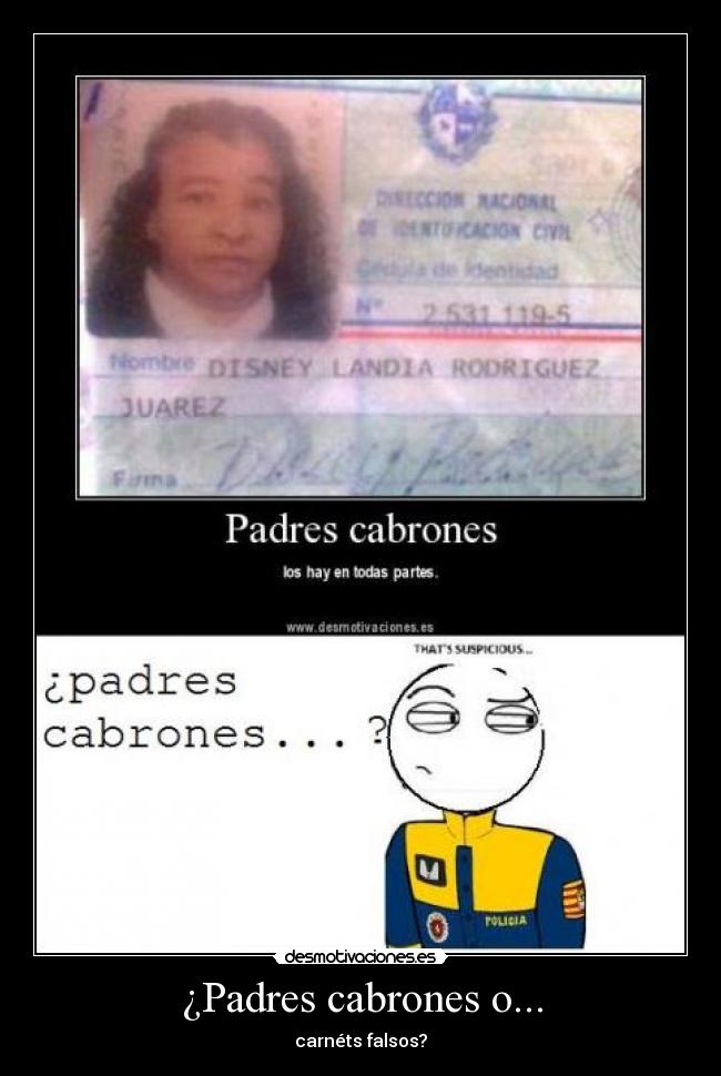 ¿Padres cabrones o... - carnéts falsos?