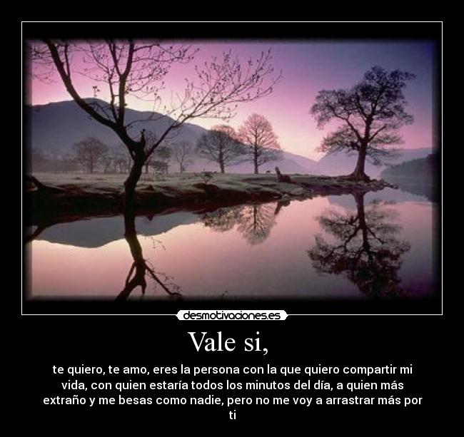 Vale si,  - 