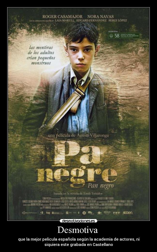Desmotiva - que la mejor pelicula española según la academia de actores, ni
siquiera este grabada en Castellano