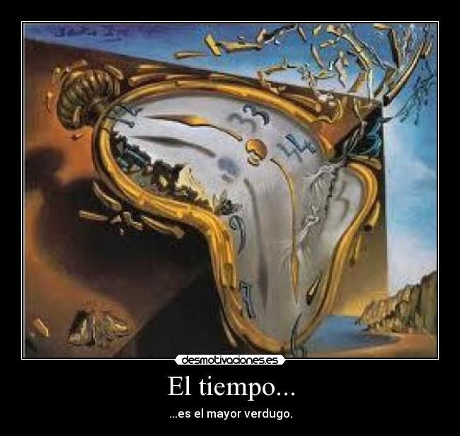 El tiempo... -