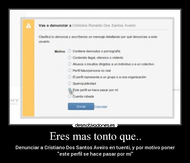 Eres mas tonto que.. -
