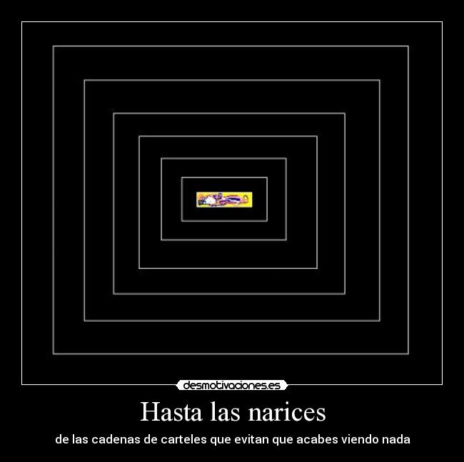 Hasta las narices - de las cadenas de carteles que evitan que acabes viendo nada