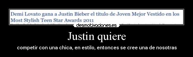 Justin quiere -