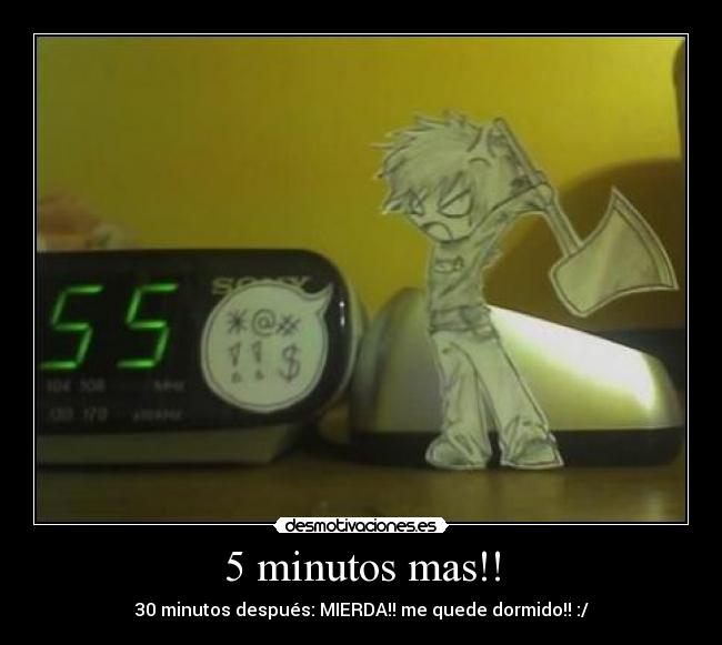 5 minutos mas!! - 