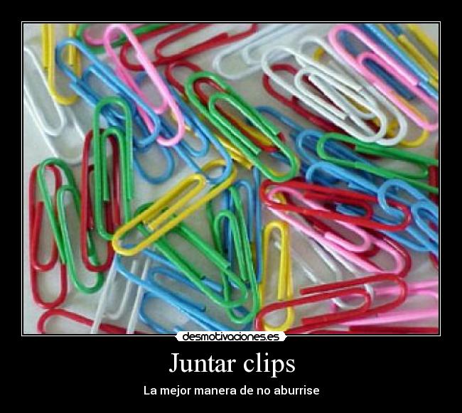 Juntar clips - La mejor manera de no aburrise