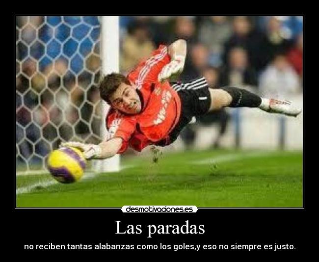 Las paradas - no reciben tantas alabanzas como los goles,y eso no siempre es justo.