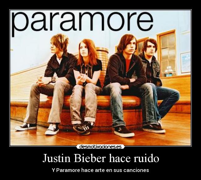 Justin Bieber hace ruido - Y Paramore hace arte en sus canciones