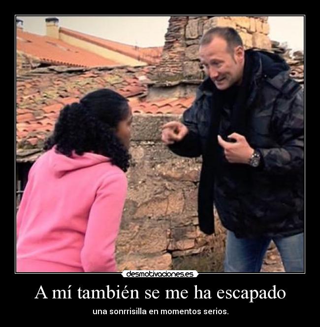 A mí también se me ha escapado - 