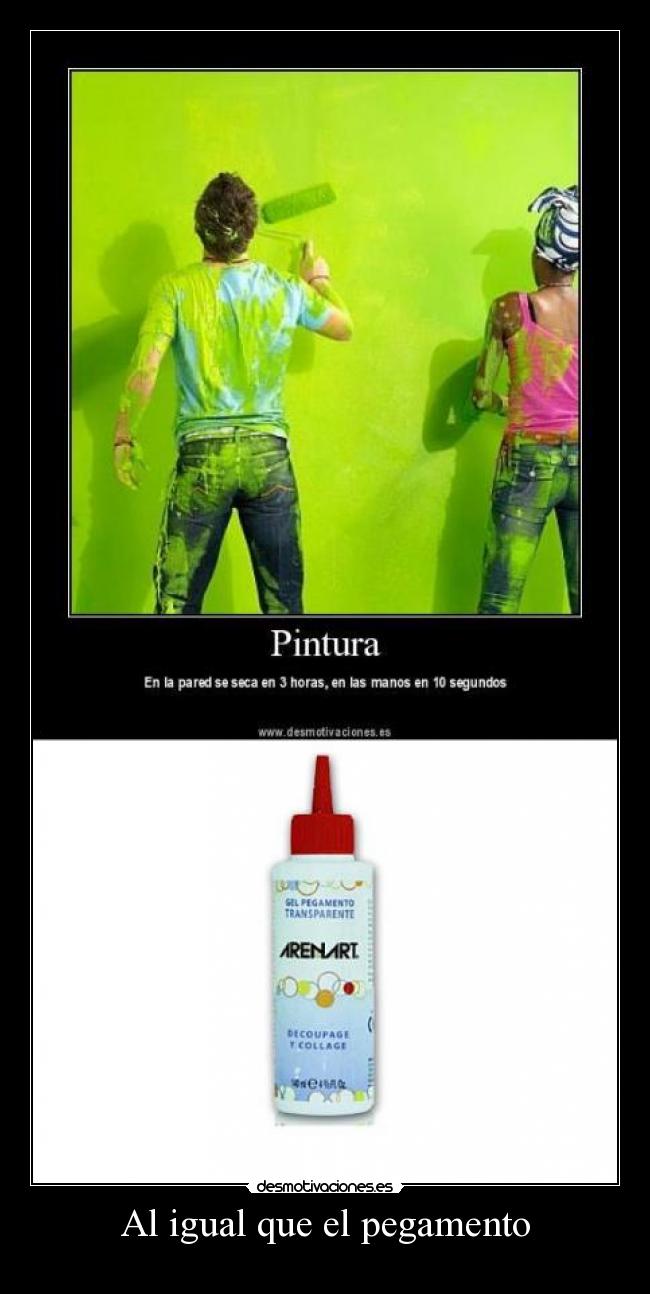 Al igual que el pegamento -