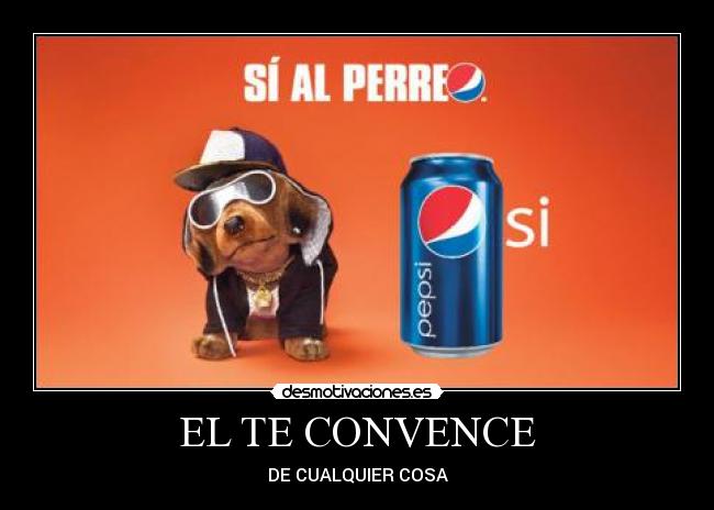 EL TE CONVENCE - DE CUALQUIER COSA