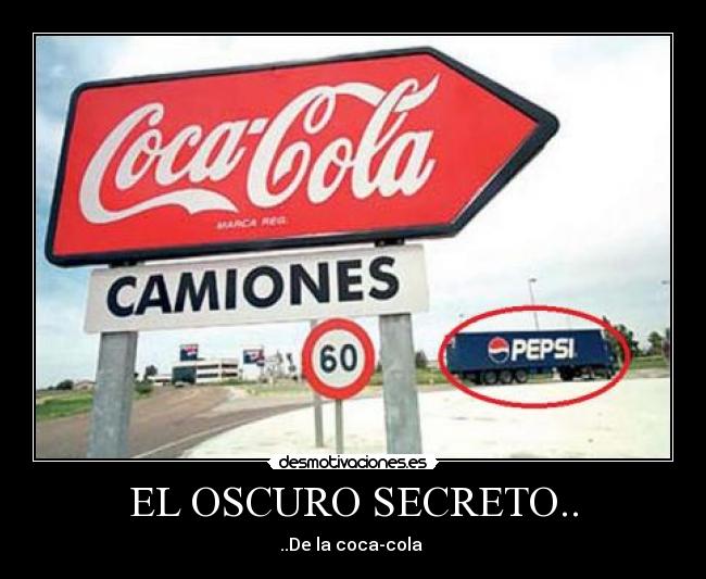 EL OSCURO SECRETO.. - ..De la coca-cola