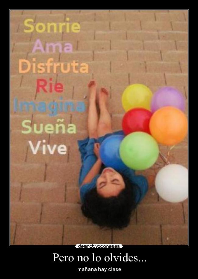 Pero no lo olvides... - mañana hay clase