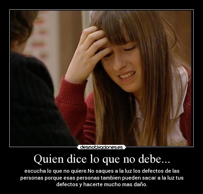 Quien dice lo que no debe... - 