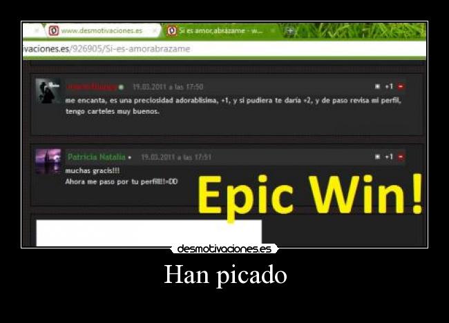 Han picado -