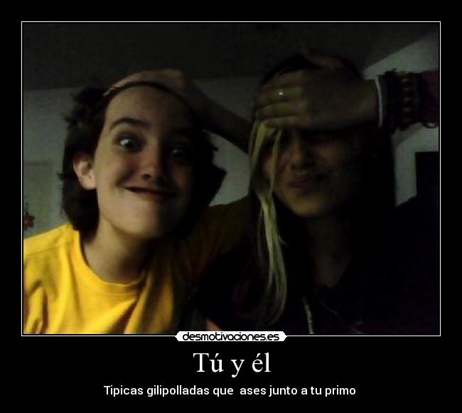 Tú y él -