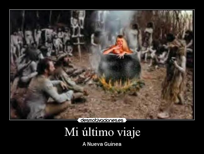 carteles viaje nueva guinea canibales desmotivaciones