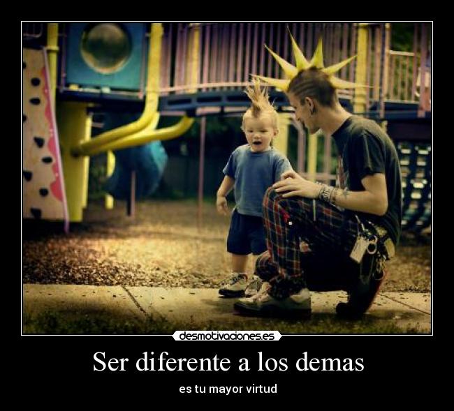 Ser diferente a los demas - 