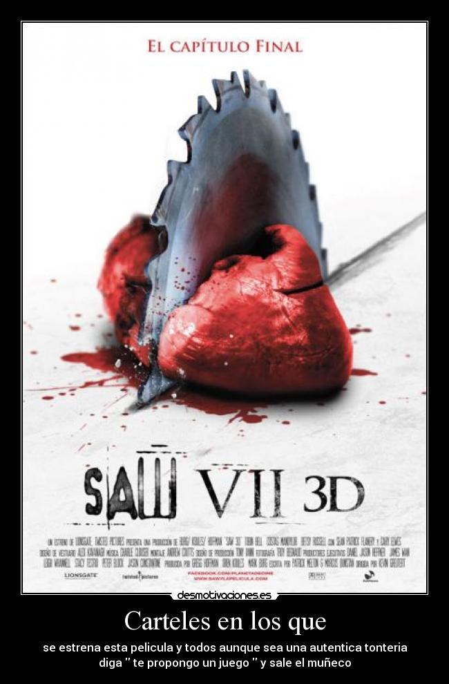 Carteles en los que - se estrena esta pelicula y todos aunque sea una autentica tonteria
diga te propongo un juego y sale el muñeco