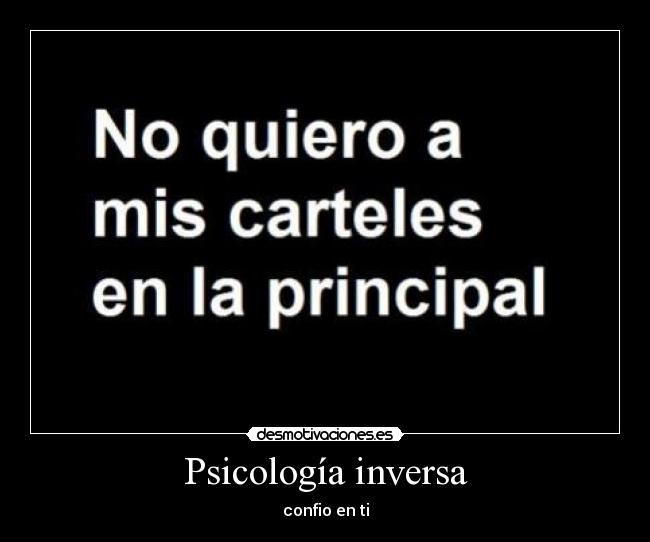 Psicología inversa - confio en ti