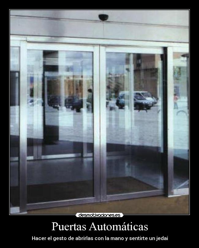 Puertas Automáticas - Hacer el gesto de abrirlas con la mano y sentirte un jedai
