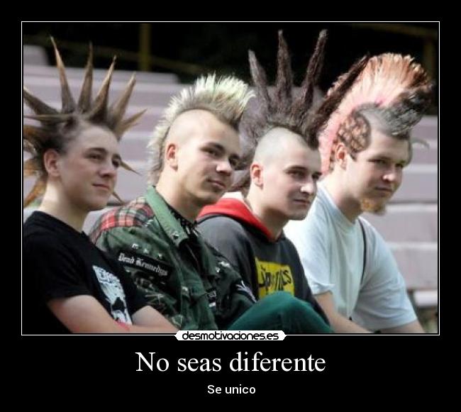 No seas diferente - Se unico