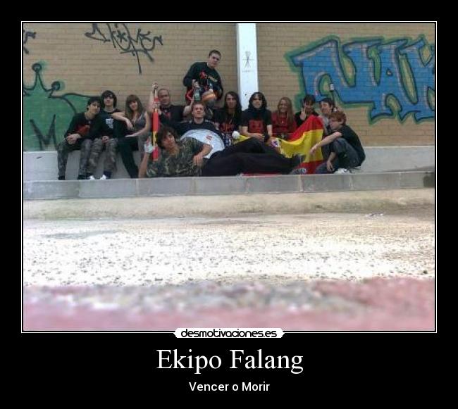 carteles ekipo falang falang vencer morir espana desmotivaciones