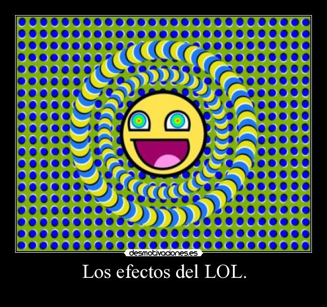 Los efectos del LOL. -