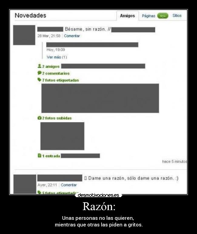 Razón: - Unas personas no las quieren, 
mientras que otras las piden a gritos.