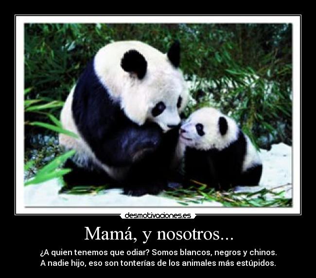 Mamá, y nosotros... -